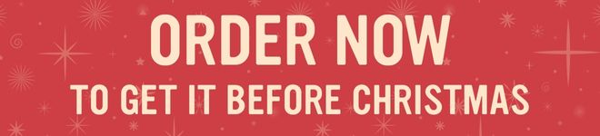 ORDER NOW TO GET BEFORE CHRISTMAS.jpg